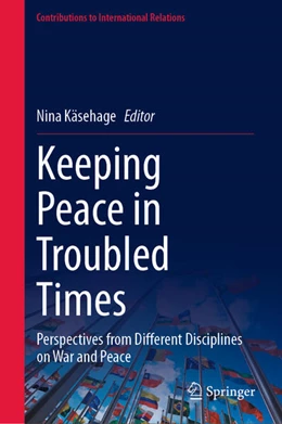 Abbildung von Käsehage | Keeping Peace in Troubled Times | 1. Auflage | 2024 | beck-shop.de