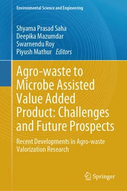 Abbildung von Saha / Mazumdar | Agro-waste to Microbe Assisted Value Added Product: Challenges and Future Prospects | 1. Auflage | 2024 | beck-shop.de