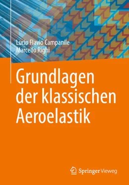Abbildung von Campanile / Righi | Grundlagen der klassischen Aeroelastik | 1. Auflage | 2024 | beck-shop.de