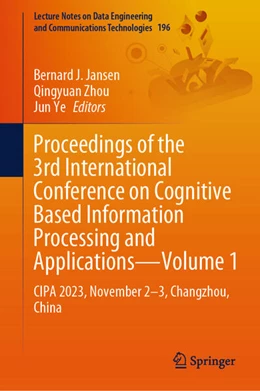 Abbildung von Jansen / Zhou | Proceedings of the 3rd International Conference on Cognitive Based Information Processing and Applications-Volume 1 | 1. Auflage | 2024 | beck-shop.de