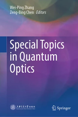 Abbildung von Zhang / Chen | Special Topics in Quantum Optics | 1. Auflage | 2024 | beck-shop.de