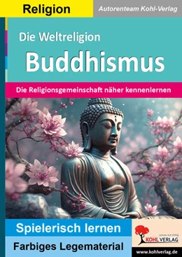 Abbildung von Kohl-Verlag | Die Weltreligion Buddhismus | 1. Auflage | 2024 | beck-shop.de