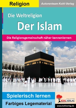 Abbildung von Kohl-Verlag | Die Weltreligion Der Islam | 1. Auflage | 2024 | beck-shop.de