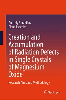Abbildung von Surzhikov / Lysenko | Creation and Accumulation of Radiation Defects in Single Crystals of Magnesium Oxide | 1. Auflage | 2024 | beck-shop.de