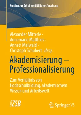 Abbildung von Mitterle / Matthies | Akademisierung - Professionalisierung | 1. Auflage | 2024 | beck-shop.de