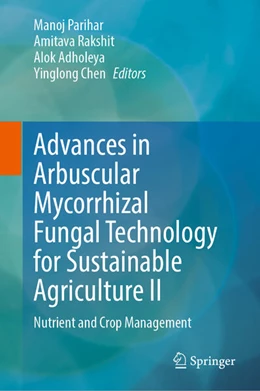 Abbildung von Parihar / Rakshit | Arbuscular Mycorrhizal Fungi in Sustainable Agriculture: Nutrient and Crop Management | 1. Auflage | 2024 | beck-shop.de