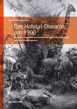 Abbildung von Stankoweit | Das Habitat-Diorama um 1900 | 1. Auflage | 2024 | beck-shop.de