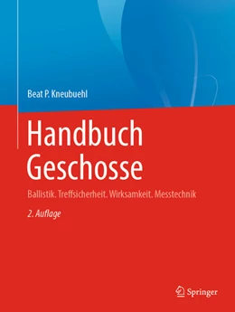 Abbildung von Kneubuehl | Handbuch Geschosse | 2. Auflage | 2024 | beck-shop.de