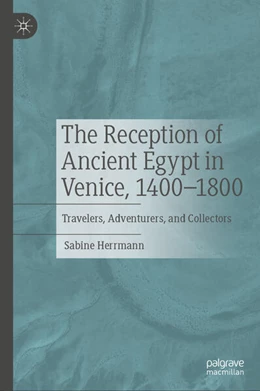 Abbildung von Herrmann | The Reception of Ancient Egypt in Venice, 1400-1800 | 1. Auflage | 2024 | beck-shop.de