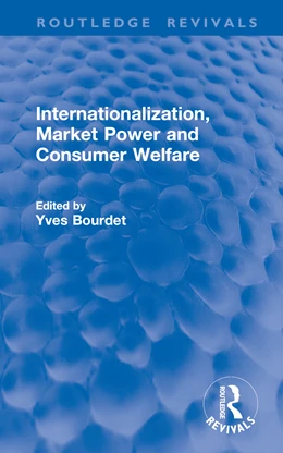 Abbildung von Bourdet | Internationalization, Market Power and Consumer Welfare | 1. Auflage | 2024 | beck-shop.de
