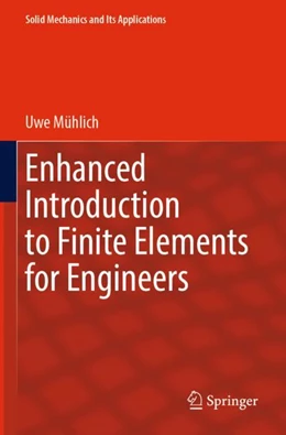 Abbildung von Mühlich | Enhanced Introduction to Finite Elements for Engineers | 1. Auflage | 2024 | beck-shop.de