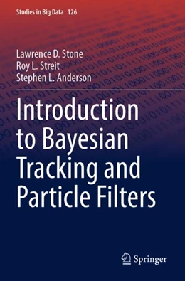 Abbildung von Stone / Anderson | Introduction to Bayesian Tracking and Particle Filters | 1. Auflage | 2024 | beck-shop.de