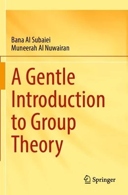 Abbildung von Al Nuwairan / Al Subaiei | A Gentle Introduction to Group Theory | 1. Auflage | 2024 | beck-shop.de