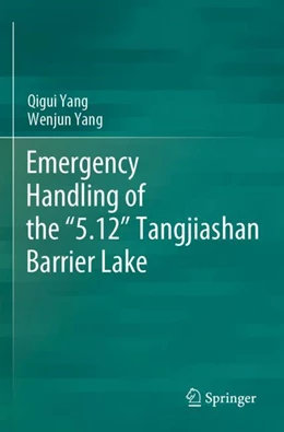 Abbildung von Yang | Emergency Handling of the ¿5.12¿ Tangjiashan Barrier Lake | 1. Auflage | 2024 | beck-shop.de