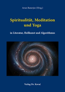 Abbildung von Banerjee | Spiritualität, Meditation und Yoga in Literatur, Heilkunst und Algorithmus | 1. Auflage | 2024 | 29 | beck-shop.de