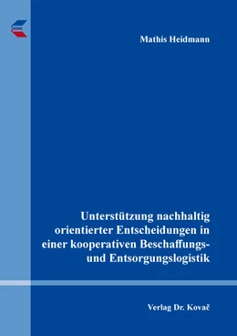 Abbildung von Heidmann | Unterstützung nachhaltig orientierter Entscheidungen in einer kooperativen Beschaffungs- und Entsorgungslogistik | 1. Auflage | 2024 | 73 | beck-shop.de