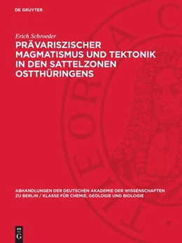 Abbildung von Schroeder | Prävariszischer Magmatismus und Tektonik in den Sattelzonen Ostthüringens | 1. Auflage | 1958 | 1957,7 | beck-shop.de