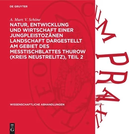 Abbildung von Kaussmann / Kudoke | Natur, Entwicklung und Wirtschaft einer Jungpleistozänen Landschaft dargestellt am Gebiet des Messtischblattes Thurow (Kreis Neustrelitz), Teil 2 | 1. Auflage | 1982 | beck-shop.de