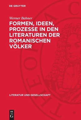 Abbildung von Bahner | Formen, Ideen, Prozesse in den Literaturen der romanischen Völker | 1. Auflage | 1977 | beck-shop.de