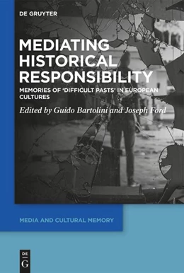 Abbildung von Bartolini / Ford | Mediating Historical Responsibility | 1. Auflage | 2024 | 40 | beck-shop.de