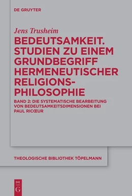 Abbildung von Trusheim | Bedeutsamkeit. Studien zu einem Grundbegriff hermeneutischer Religionsphilosophie | 1. Auflage | 2024 | beck-shop.de