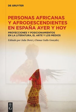 Abbildung von Borst / Gallo González | Personas africanas y afrodescendientes en España ayer y hoy | 1. Auflage | 2024 | beck-shop.de
