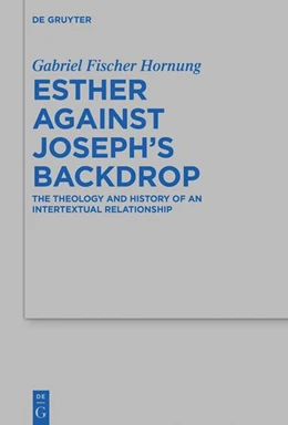 Abbildung von Hornung | Esther against Joseph’s Backdrop | 1. Auflage | 2024 | 553 | beck-shop.de