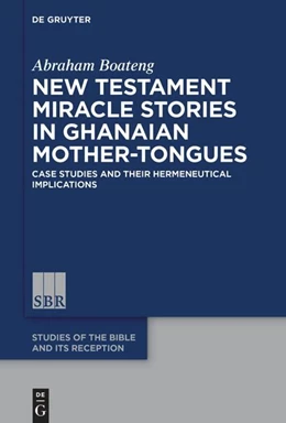 Abbildung von Boateng | New Testament Miracle Stories in Ghanaian Mother-Tongues | 1. Auflage | 2024 | 25 | beck-shop.de