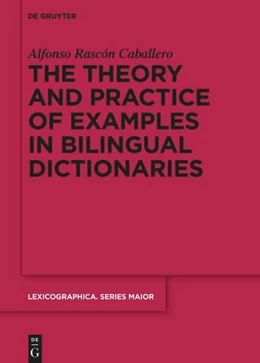 Abbildung von Rascón Caballero | The theory and practice of examples in bilingual dictionaries | 1. Auflage | 2024 | 165 | beck-shop.de
