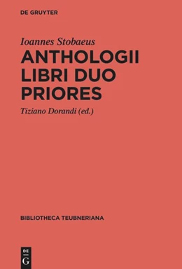 Abbildung von Stobaeus / Dorandi | Anthologii libri duo priores | 1. Auflage | 2024 | beck-shop.de