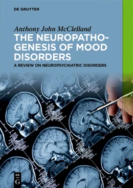 Abbildung von McClelland | The Neuropathogenesis of Mood Disorders | 1. Auflage | 2024 | beck-shop.de