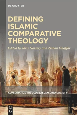 Abbildung von Nassery / Ghaffar | Defining Islamic Comparative Theology | 1. Auflage | 2025 | 1 | beck-shop.de