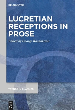 Abbildung von Kazantzidis | Lucretian Receptions in Prose | 1. Auflage | 2024 | 167 | beck-shop.de