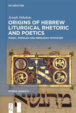 Abbildung von Yahalom | Origins of Hebrew Liturgical Rhetoric and Poetics | 1. Auflage | 2024 | 136 | beck-shop.de