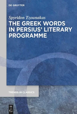 Abbildung von Tzounakas | The Greek Words in Persius’ Literary Programme | 1. Auflage | 2024 | 170 | beck-shop.de