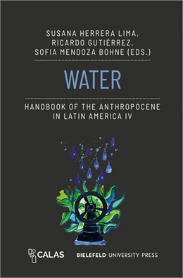 Abbildung von Herrera Lima / Gutiérrez | Water - Handbook of the Anthropocene in Latin America IV | 1. Auflage | 2024 | beck-shop.de
