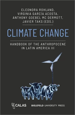 Abbildung von Rohland / García Acosta | Climate Change - Handbook of the Anthropocene in Latin America III | 1. Auflage | 2024 | beck-shop.de