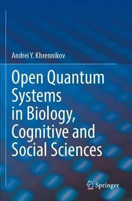 Abbildung von Khrennikov | Open Quantum Systems in Biology, Cognitive and Social Sciences | 1. Auflage | 2024 | beck-shop.de