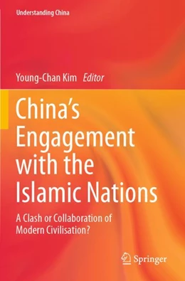 Abbildung von Kim | China’s Engagement with the Islamic Nations | 1. Auflage | 2024 | beck-shop.de