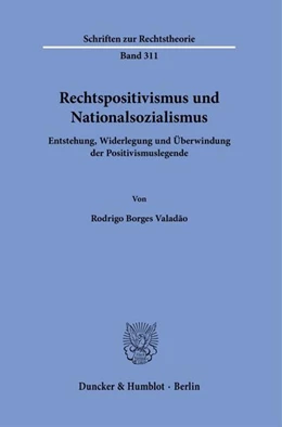 Abbildung von Valadão | Rechtspositivismus und Nationalsozialismus | 1. Auflage | 2024 | 311 | beck-shop.de