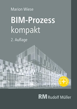 Abbildung von Wiese | BIM-Prozess kompakt, 2. Aufl. | 2. Auflage | 2024 | beck-shop.de
