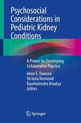 Abbildung von Dawson / Amatya | Psychosocial Considerations in Pediatric Kidney Conditions | 1. Auflage | 2024 | beck-shop.de