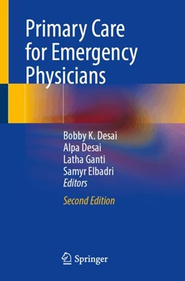 Abbildung von Desai / Ganti | Primary Care for Emergency Physicians | 2. Auflage | 2024 | beck-shop.de