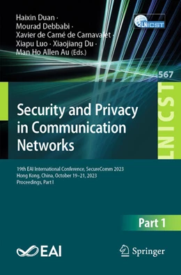 Abbildung von Duan / Debbabi | Security and Privacy in Communication Networks | 1. Auflage | 2024 | 567 | beck-shop.de