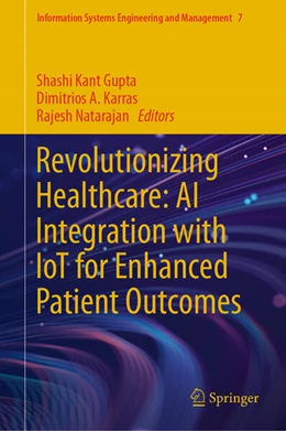 Abbildung von Gupta / Karras | Revolutionizing Healthcare: AI Integration with IoT for Enhanced Patient Outcomes | 1. Auflage | 2024 | 7 | beck-shop.de