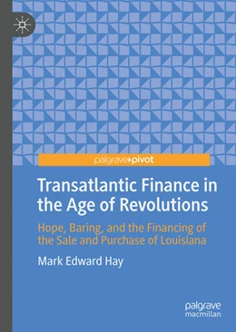Abbildung von Hay | Transatlantic Finance in the Age of Revolutions | 1. Auflage | 2024 | beck-shop.de