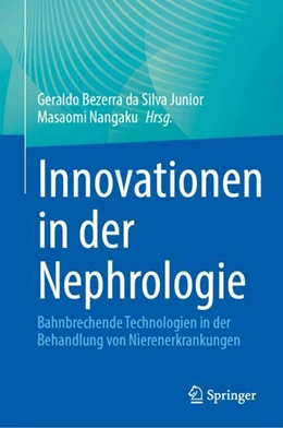 Abbildung von Bezerra da Silva Junior / Nangaku | Innovationen in der Nephrologie | 1. Auflage | 2024 | beck-shop.de