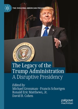 Abbildung von Grossman / Schortgen | The Legacy of the Trump Administration | 1. Auflage | 2024 | beck-shop.de