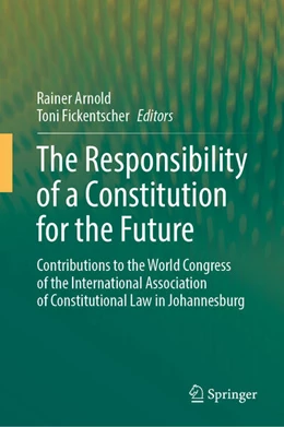 Abbildung von Arnold / Fickentscher | The Responsibility of a Constitution for the Future | 1. Auflage | 2024 | beck-shop.de
