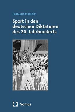 Abbildung von Teichler | Sport in den deutschen Diktaturen des 20. Jahrhunderts | 1. Auflage | 2024 | beck-shop.de